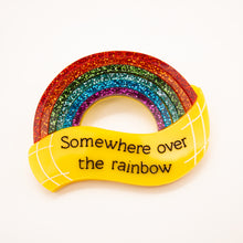 Load image into Gallery viewer, Somewhere over the Rainbow Brooch, Glitter Edition
